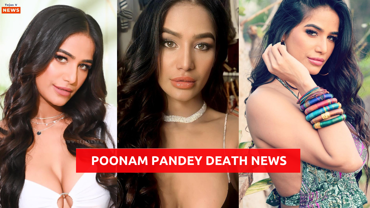 Poonam Pandey Death News: Died Of Cervical Cancer At The Age Of 32