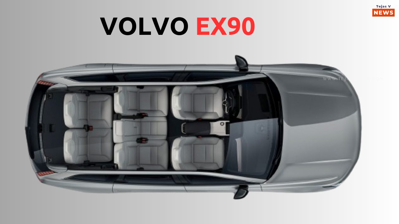 Volvo EX90 Electric SUV: Release Date, Price, Mileage, Range Km, Interior and Dimensions